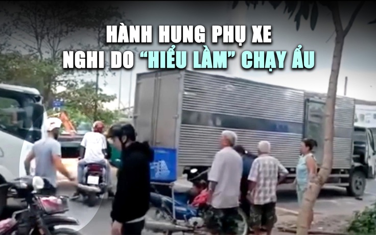 Bạo lực đường phố: Cầm gậy hành hung phụ xe tải nghi do 'hiểu lầm'