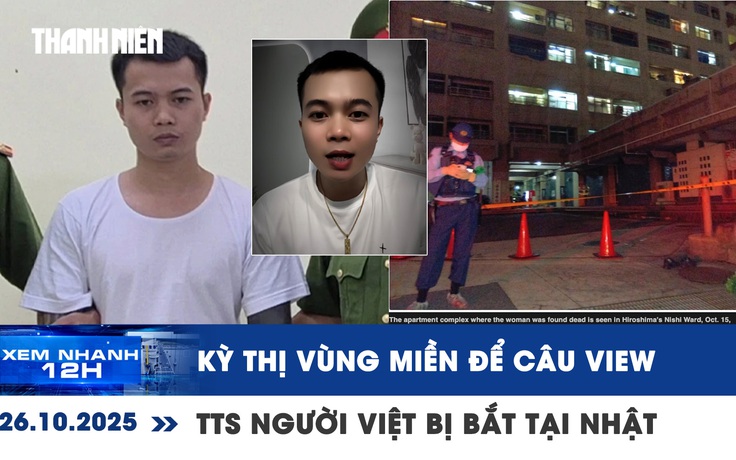 Xem nhanh 12h: TikToker kỳ thị vùng miền để “câu view” | Thực tập sinh người Việt Nam bị nghi giết người