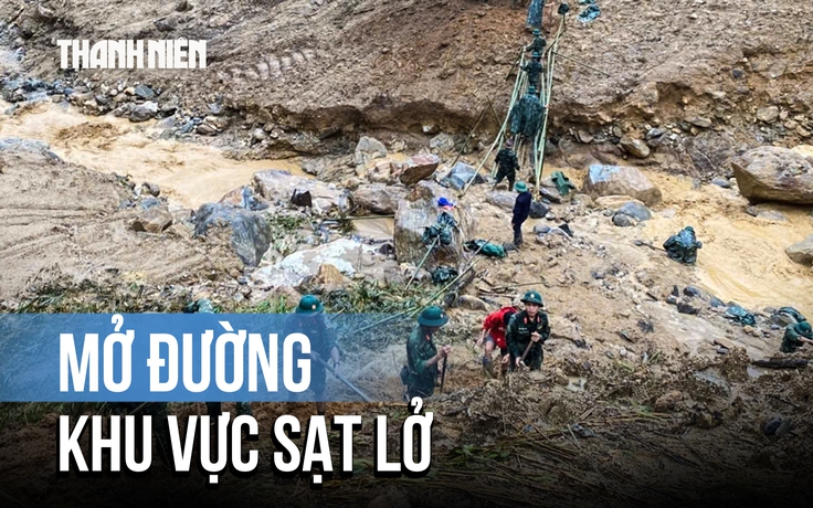 Sạt lở núi nghiêm trọng ở Quảng Ngãi: Bộ đội mở đường phá thế cô lập