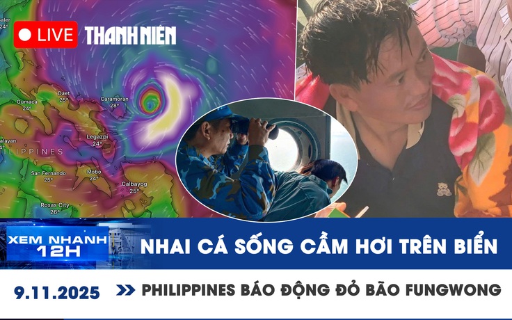 Xem nhanh 12h: Philippines cảnh báo đỏ bão Fung Wong | Lời kể nhai cá sống cầm hơi trên biển Lý Sơn