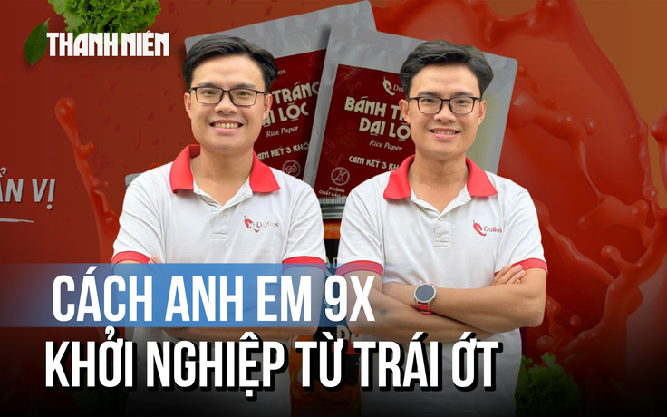Khởi nghiệp từ trái ớt, hai anh em song sinh 9X đồng hành cùng nông dân Hà Nha