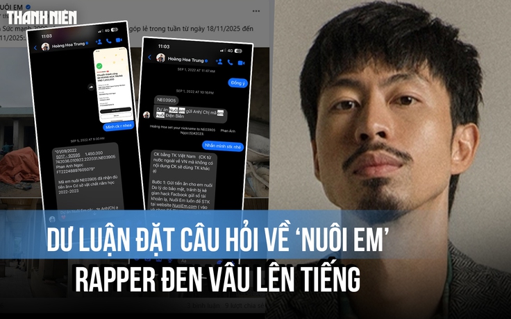 'Nuôi em' bị tố thiếu minh bạch: Trưởng dự án và rapper Đen Vâu lên tiếng
