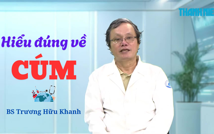 Từ Hy Viên qua đời vì cúm, những hiểu lầm cần đặc biệt lưu ý | Hiểu đúng về cúm cùng BS Trương Hữu Khanh - P6