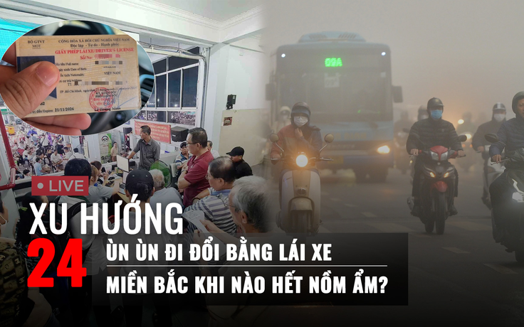 Xu Hướng 24 ngày 17.2: Ùn ùn đi đổi bằng lái xe tại TP.HCM | Miền Bắc khi nào hết nồm ẩm?