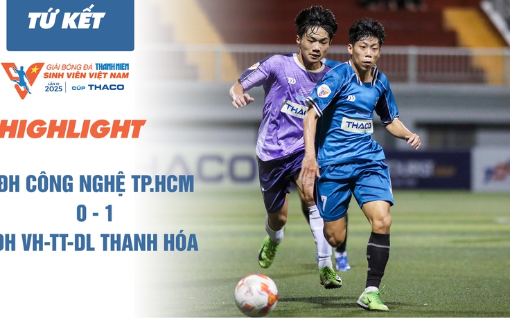 Highlight ĐH Công nghệ TP.HCM 0-1 ĐH VH-TT-DL Thanh Hóa | TNSV THACO cup 2025