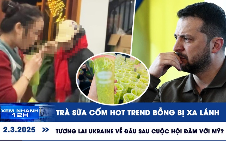 Xem nhanh 12h: Trà sữa cốm hot trend bỗng bị xa lánh | Tương lai Ukraine về đâu sau cuộc hội đàm với Mỹ?