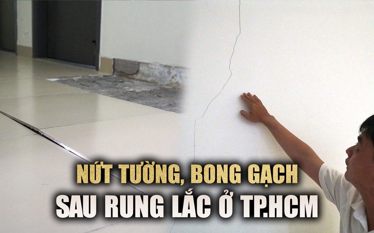 Cận cảnh nứt tường, bong gạch chung cư ở TP.HCM sau rung lắc