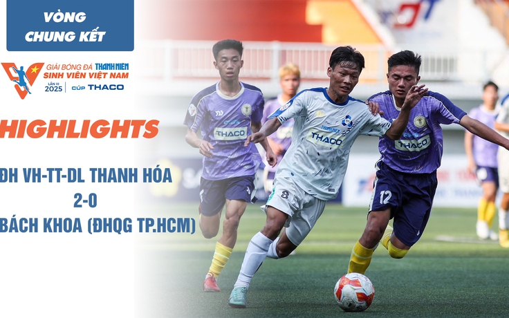 Highlight ĐH VH-TT-DL Thanh Hóa 2-0 ĐH Bách khoa (ĐHQG TP.HCM) | TNSV THACO cup 2025