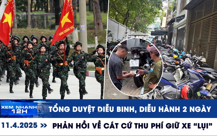 Xem nhanh 12h: Tổng duyệt diễu binh, diễu hành 2 ngày | Phản hồi về cát cứ thu phí giữ xe 'lụi'