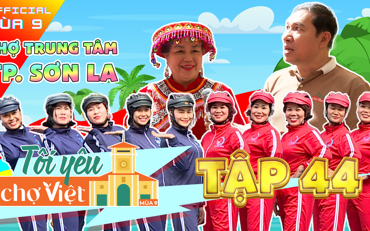 Tôi yêu chợ Việt - tập 44: “Tàn canh gió lạnh” tại chợ Trung tâm TP Sơn La với Quang Thắng