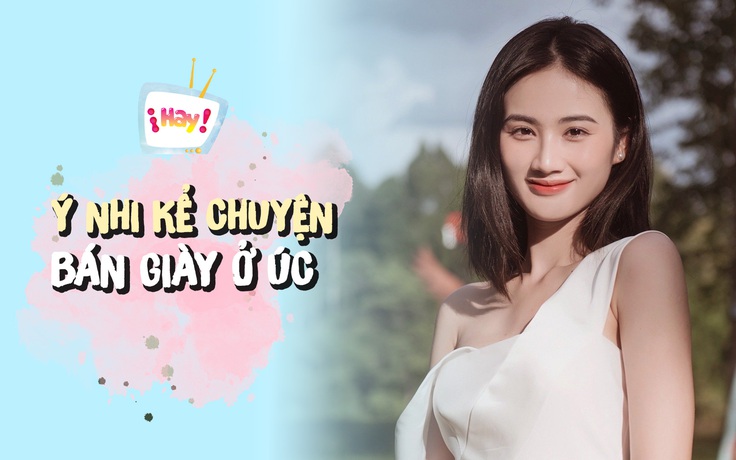 Hoa hậu Ý Nhi kể chuyện bán giày ở Úc trước khi thi Miss World 2025