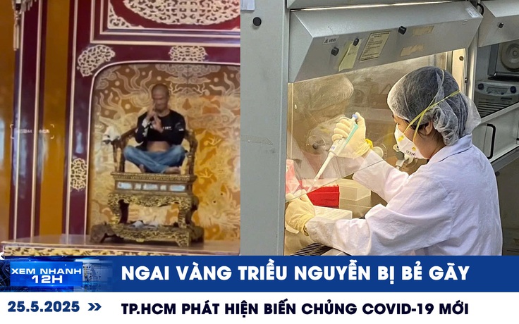 Xem nhanh 12h: Ngai vàng triều Nguyễn bị bẻ gãy | TP.HCM phát hiện biến chủng Covid-19 mới