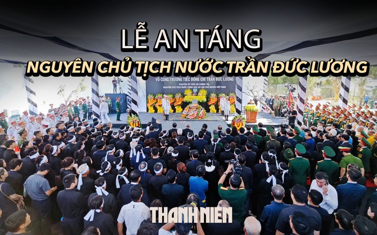 Lễ an táng nguyên Chủ tịch nước Trần Đức Lương tại quê nhà Quảng Ngãi