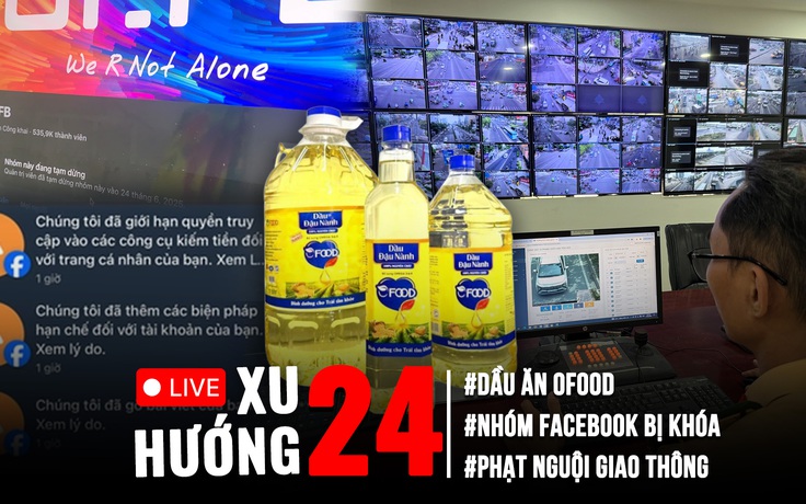 Xu Hướng 24: Phù phép dầu ăn chăn nuôi thành cho người | Loạt nhóm Facebook ‘bay màu’, vì sao?