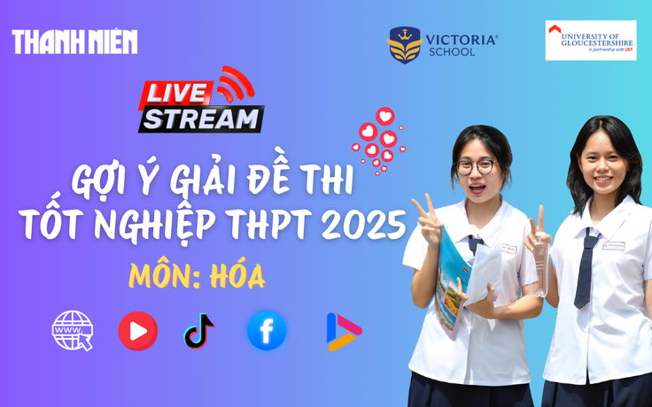 Livestream gợi ý giải đề thi tốt nghiệp THPT 2025: môn hóa
