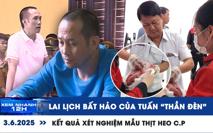 Xem nhanh 12h: Lai lịch bất hảo của Tuấn 'thần đèn' | Kết quả xét nghiệm mẫu thịt heo C.P