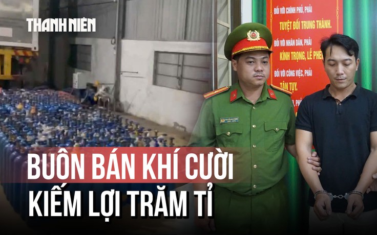 Đập tan đường dây buôn bán khí cười trăm tỉ