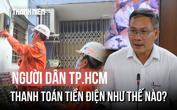 Sau sáp nhập, người dân TP.HCM đóng tiền điện như thế nào?