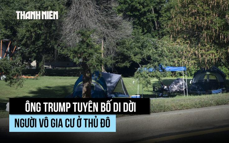 Tổng thống Trump quyết dẹp người vô gia cư ở thủ đô Washington
