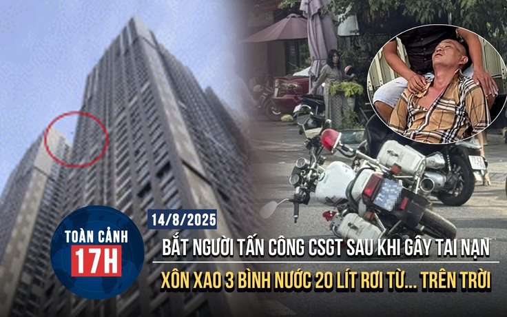 Toàn cảnh 17h: Tấn công CSGT sau khi gây tai nạn | Danh tính người ném 3 bình nước ở chung cư