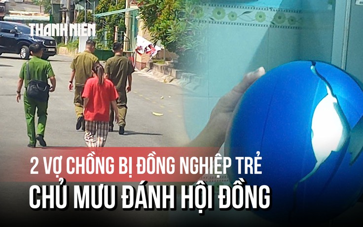 Vụ 2 vợ chồng công nhân bị đánh hội đồng: Chủ mưu nghi là đồng nghiệp trẻ