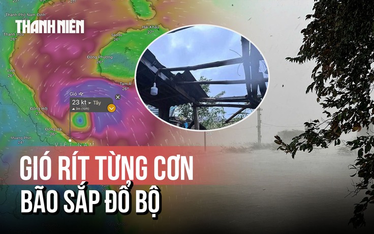 Bão số 10 sắp đổ bộ, gió rít từng cơn ở Huế