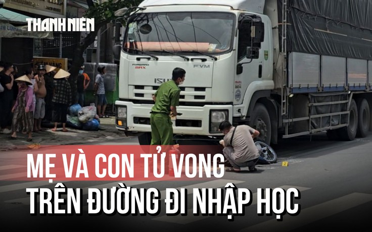 Thảm kịch mẹ và con gái tử vong trên đường đi nhập học