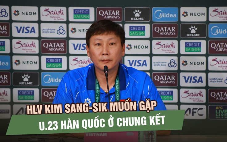HLV Kim Sang-sik muốn gặp U.23 Hàn Quốc ở chung kết, HLV U.23 Trung Quốc nói bán kết sẽ ‘khó nhằn’