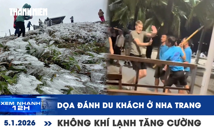 Xem nhanh 12h: Dọa đánh du khách ở biển Nha Trang | Không khí lạnh tiếp tục tăng cường