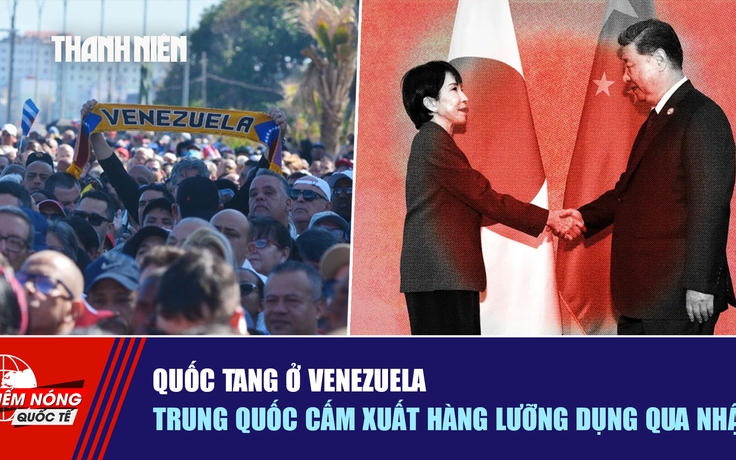 Tiêu điểm quốc tế ngày 8.1: Quốc tang ở Venezuela | Trung Quốc cấm xuất hàng lưỡng dụng qua Nhật