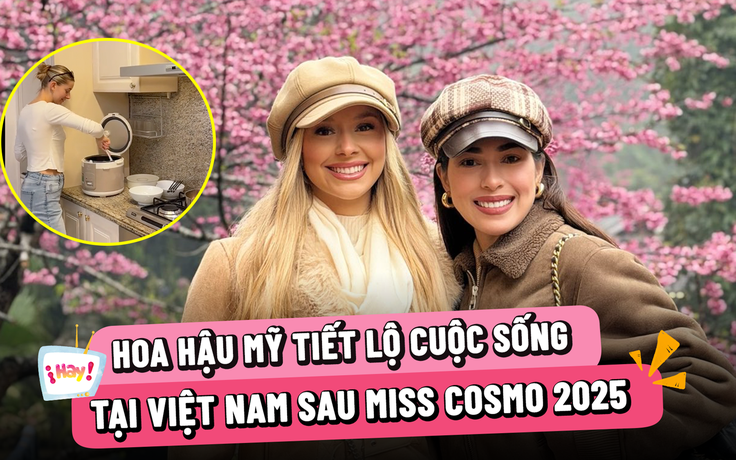 Người đẹp Mỹ hé lộ cuộc sống tại Việt Nam sau khi đăng quang Miss Cosmo 2025