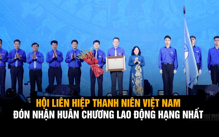 Hội Liên hiệp thanh niên Việt Nam đón nhận Huân chương Lao động hạng nhất Hội Liên hiệp thanh niên Việt Nam đón nhận Huân chương Lao động hạng nhất