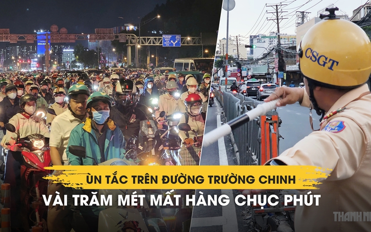 Ùn tắc trên đường Trường Chinh, vài trăm mét mất hàng chục phút