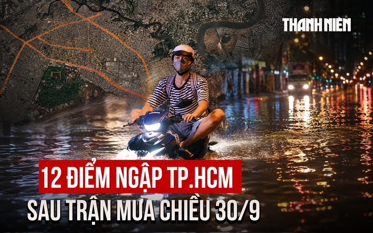 Bản đồ 12 điểm ngập TP.HCM sau trận mưa chiều 30.9: Người dân cần biết trước khi ra đường