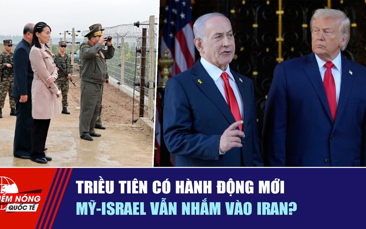 Tiêu điểm quốc tế ngày 23.10: Triều Tiên có hành động mới | Mỹ-Israel vẫn nhắm vào Iran?