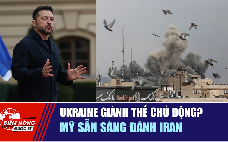 Tiêu điểm quốc tế 29.10: Ukraine giành thế chủ động? | Mỹ sẵn sàng đánh Iran