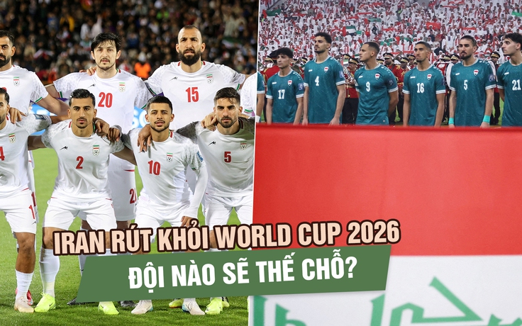 Lộ diện ứng viên có khả năng thế chỗ Iran ở World Cup 2026