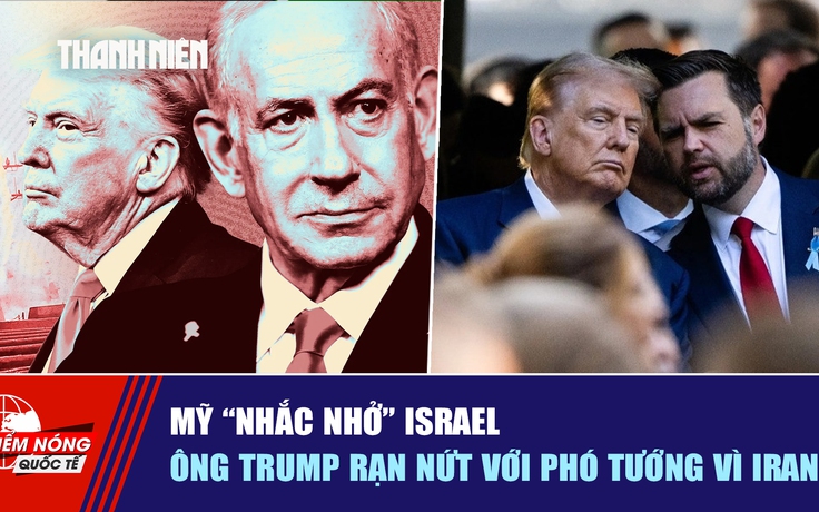 Tiêu điểm quốc tế ngày 12.3: Mỹ 'nhắc nhở' Israel | Ông Trump rạn nứt với phó tướng vì Iran?