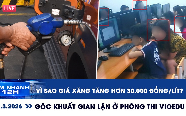 Xem nhanh 12h: Vì sao giá xăng tăng hơn 30.000 đồng/lít? | Góc khuất gian lận ở phòng thi VioEdu
