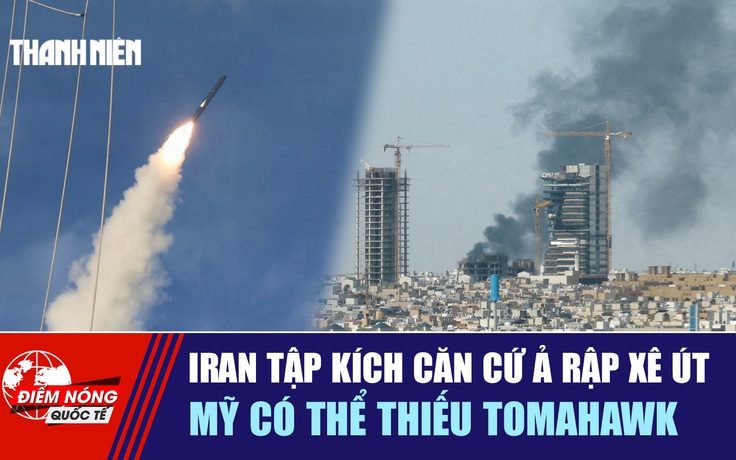 Tiêu điểm quốc tế 29.3: Iran tập kích căn cứ Ả Rập Xê Út | Mỹ có thể thiếu Tomahawk