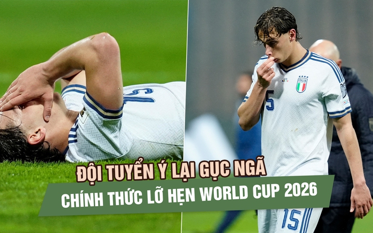 Đội tuyển Ý lại gục ngã, chính thức lỡ hẹn World Cup 2026