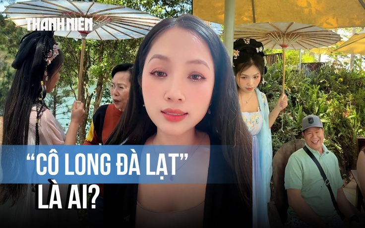 ‘Cô Long' ở Đà Lạt gây xôn xao mạng xã hội là ai?