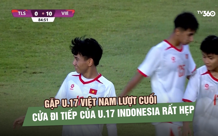 U.17 Indonesia lo lắng khi chạm trán U.17 Việt Nam ở lượt cuối: Cửa đi tiếp hẹp