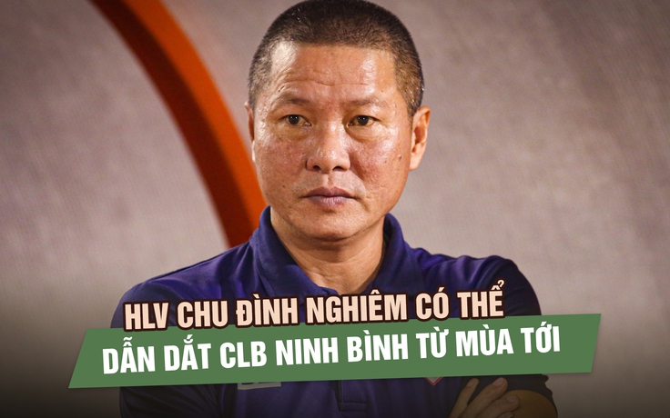 HLV Chu Đình Nghiêm có thể dẫn dắt CLB Ninh Bình từ mùa tới