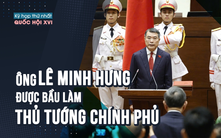 Ông Lê Minh Hưng được bầu làm Thủ tướng Chính phủ