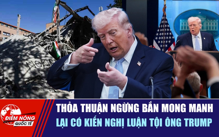 Tiêu điểm quốc tế 9.4: Thỏa thuận ngừng bắn mong manh | Lại có kiến nghị luận tội ông Trump