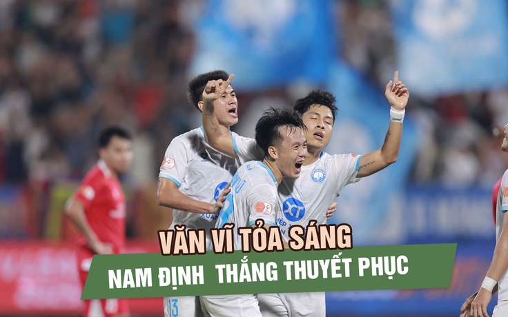 Văn Vĩ tỏa sáng, Nam Định thắng thuyết phục CLB Công an TP.HCM