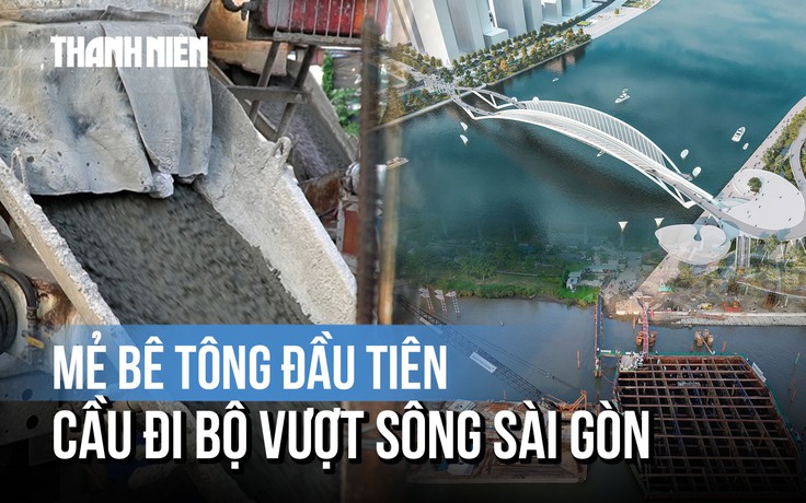 Xem cầu đi bộ vượt sông Sài Gòn đổ mẻ bê tông đầu tiên bệ trụ cầu chính