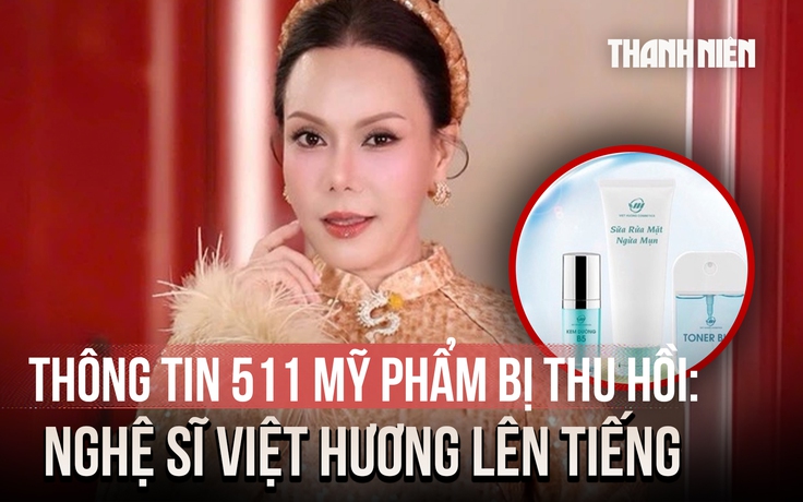 Nghệ sĩ Việt Hương lên tiếng sau thông tin 511 mỹ phẩm bị thu hồi