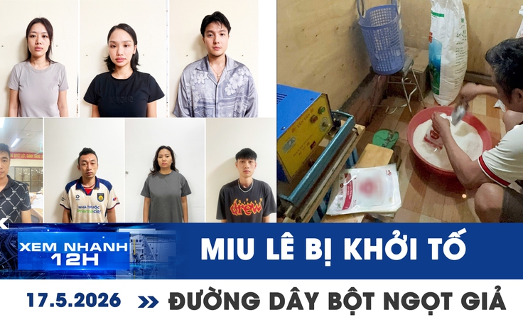 Xem nhanh 12h: Ca sĩ Miu Lê bị khởi tố | Phát hiện hàng tấn bột ngọt giả